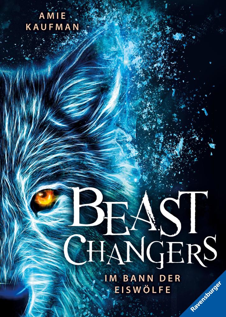 Beast Changers Band 1: Im Bann der Eiswölfe