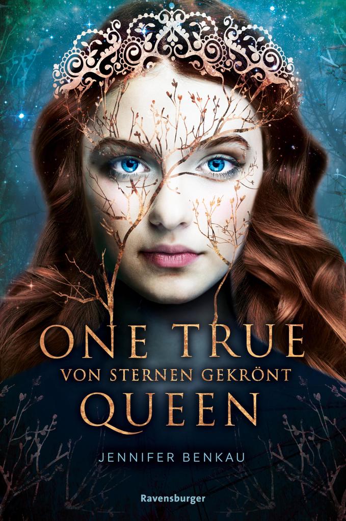 One True Queen Band 1: Von Sternen gekrönt (Epische Romantasy von SPIEGEL-Bestsellerautorin Jennifer Benkau)