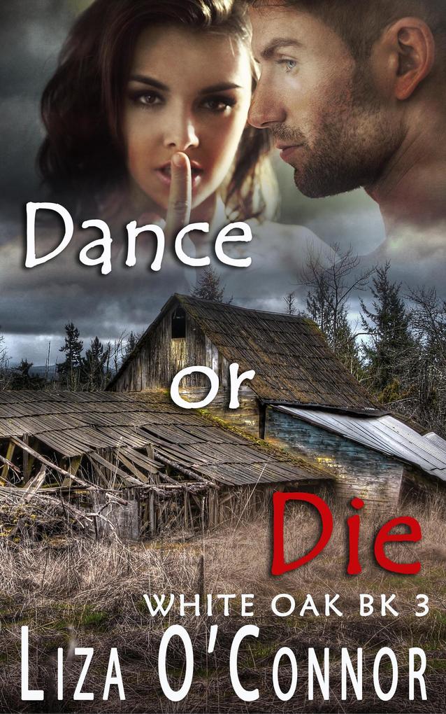 Dance or Die (White Oak Series #3)