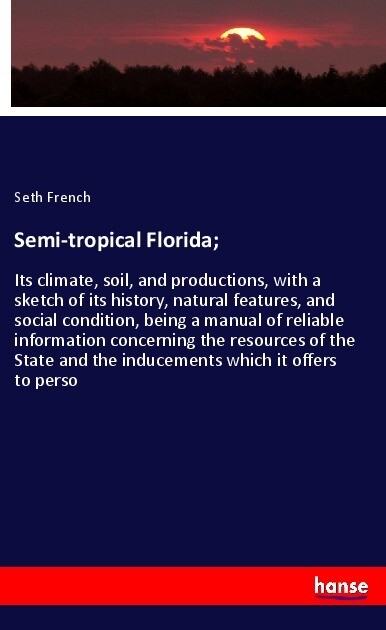 Semi-tropical Florida;