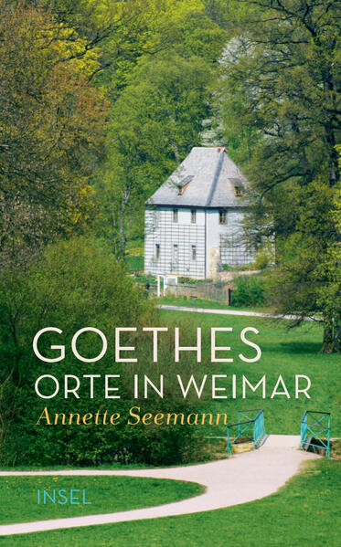 Insel Verlag GmbH Goethes Orte In Weimar