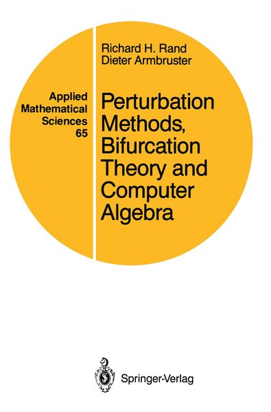 Perturbation Methods Bifurcation Theory and Computer Algebra
