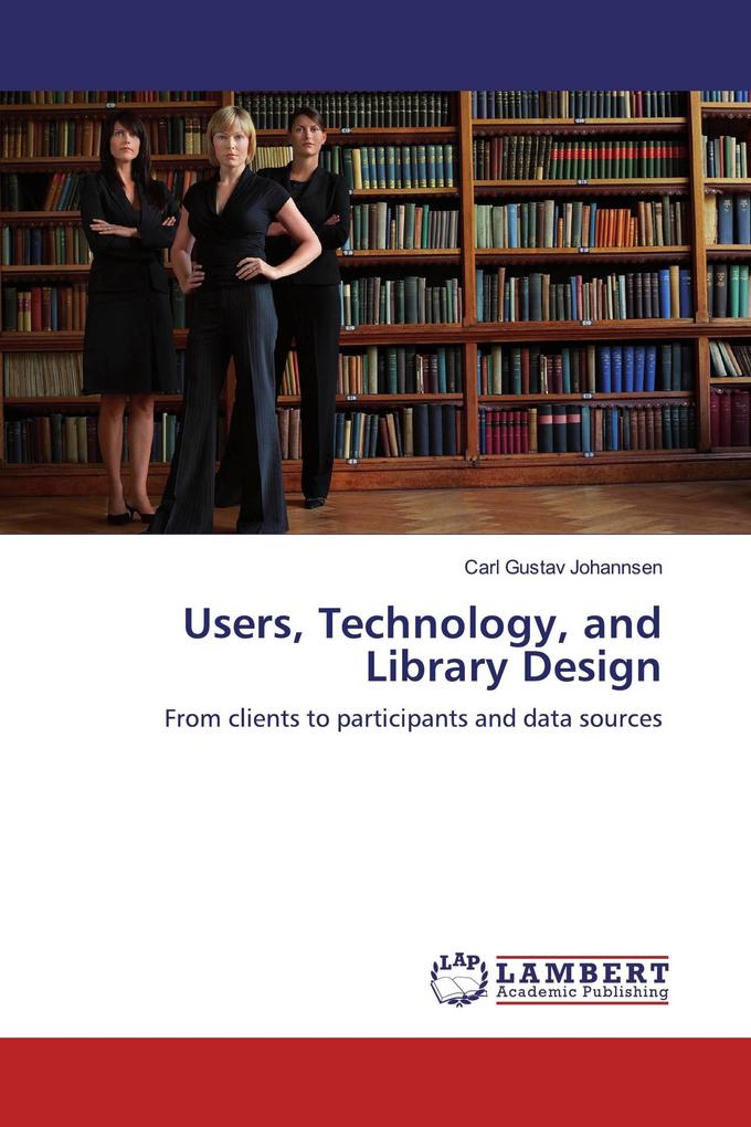 Users Technology and Library Design