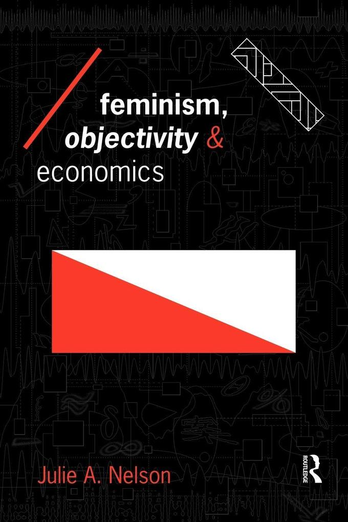 Feminism Objectivity and Economics