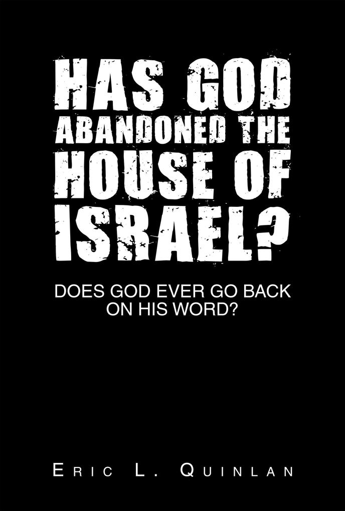 Has God Abandoned the House of Israel?