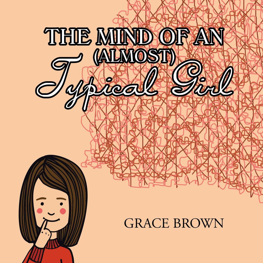 The Mind of an (Almost) Typical Girl