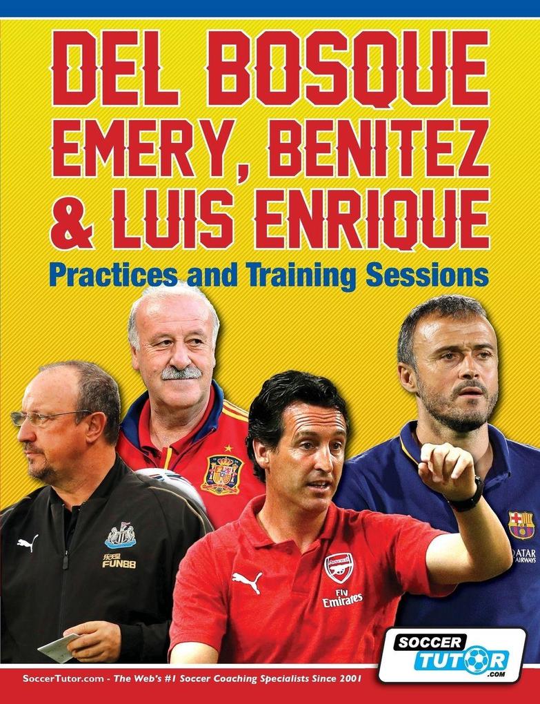 Del Bosque Emery Benitez & Luis Enrique - Practices and Training Sessions