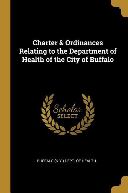 Charter & Ordinances Relating to the Department of Health of the City of Buffalo