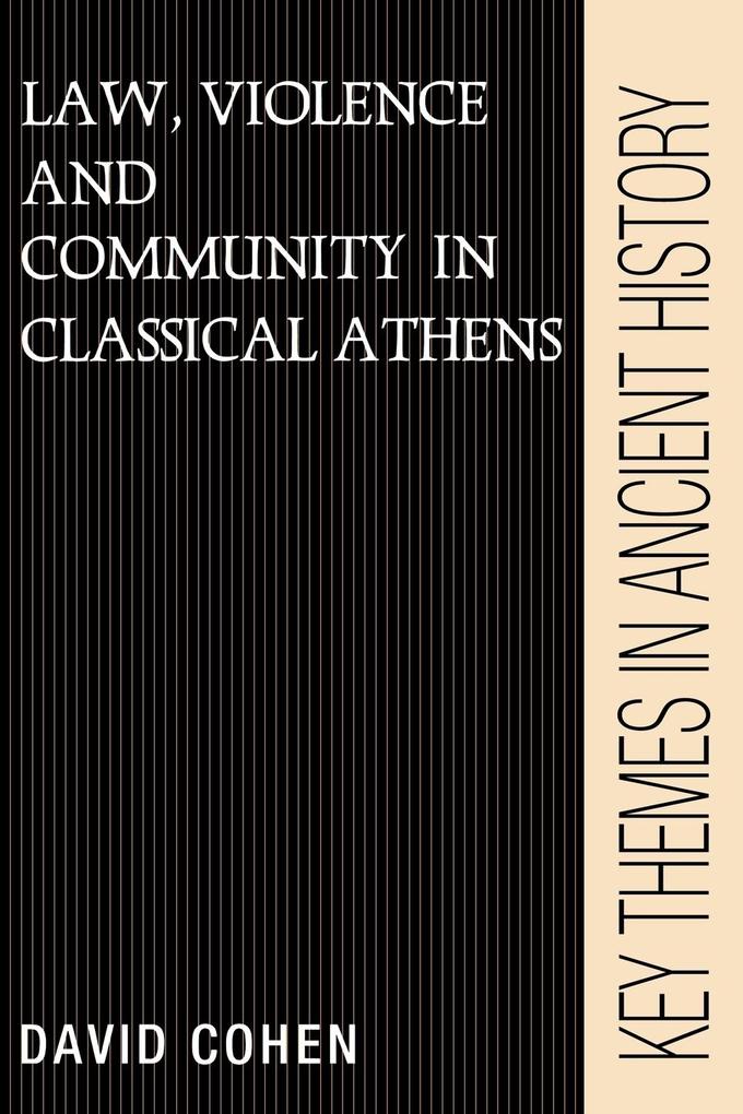 Law Violence and Community in Classical Athens
