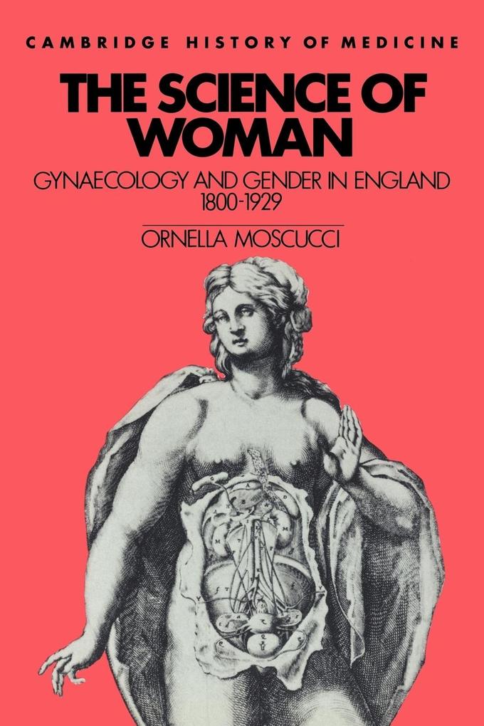 The Science of Woman - Ornella Moscucci/ Moscucci Ornella
