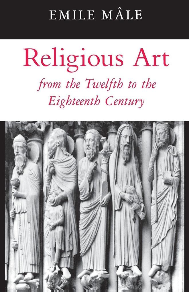 Religious Art from the Twelfth to the Eighteenth Century - Emile Mâle