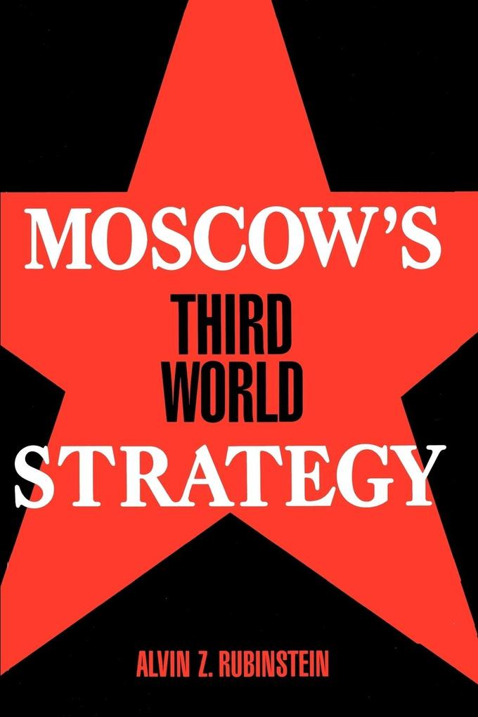 Moscow's Third World Strategy - Alvin Z. Rubinstein