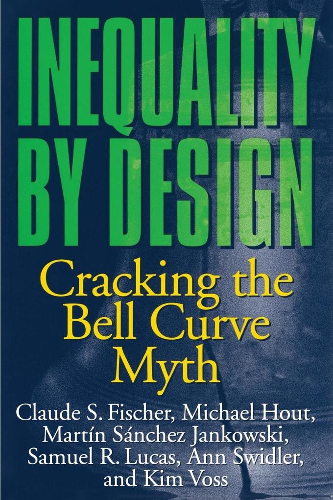 Inequality by Design - Claude S. Fischer/ Michael Hout/ Martín Sánchez Jankowski