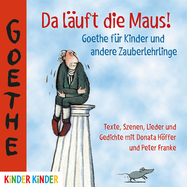 Da läuft die Maus! Goethe für Kinder und andere Zauberlehrlinge Audio-CD
