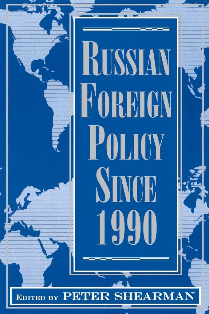 Russian Foreign Policy Since 1990