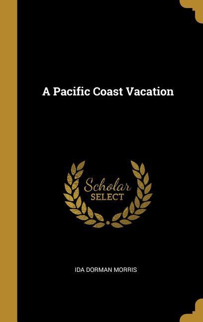 A Pacific Coast Vacation