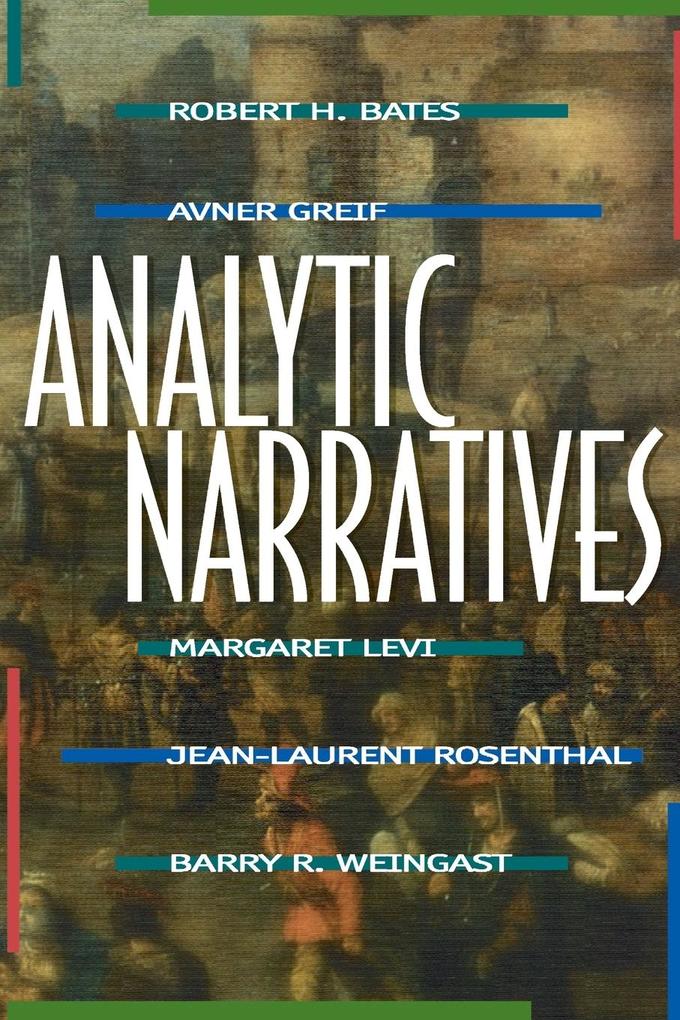 Analytic Narratives - Robert H. Bates/ Avner Greif/ Margaret Levi