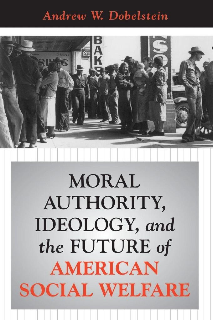 Moral Authority Ideology And The Future Of American Social Welfare