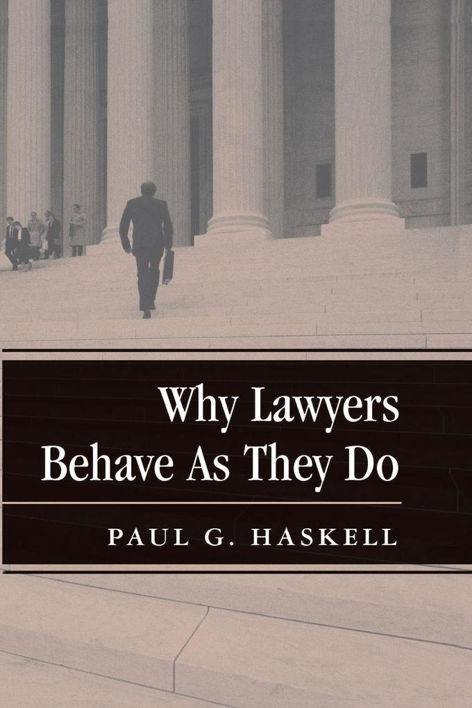 Why Lawyers Behave As They Do