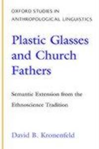 Plastic Glasses and Church Fathers: Semantic Extension from the Ethnoscience Tradition - David Kronenfeld