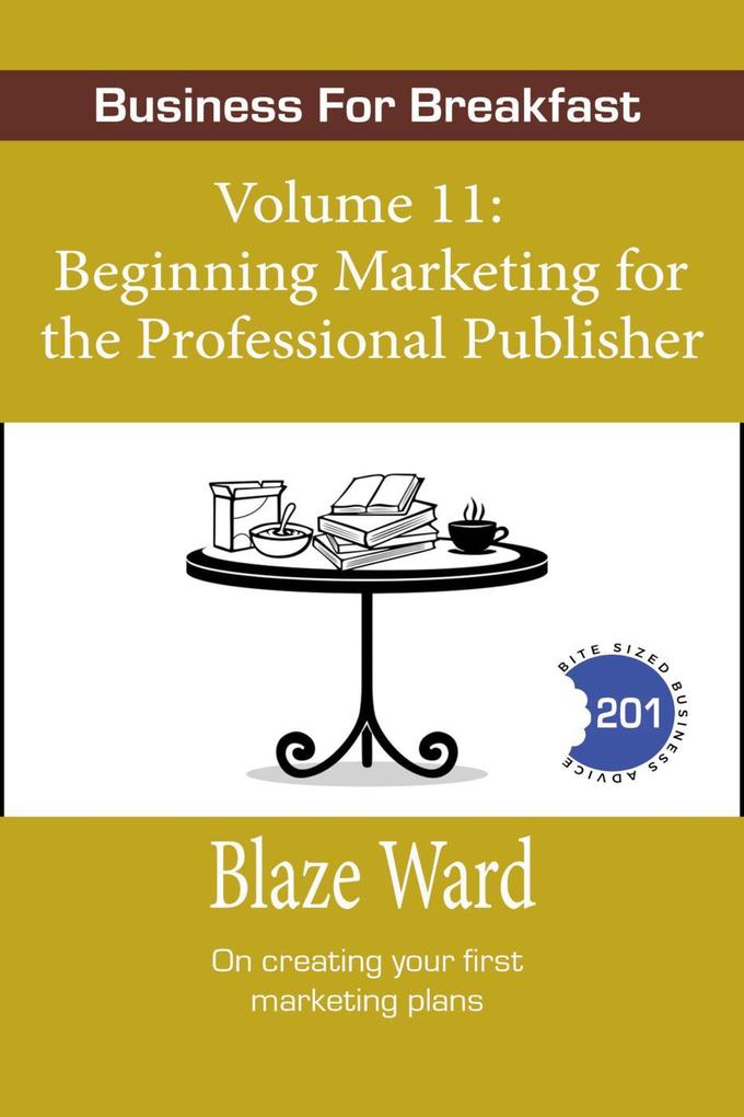 Beginning Marketing for the Professional Publisher (Business for Breakfast #11)