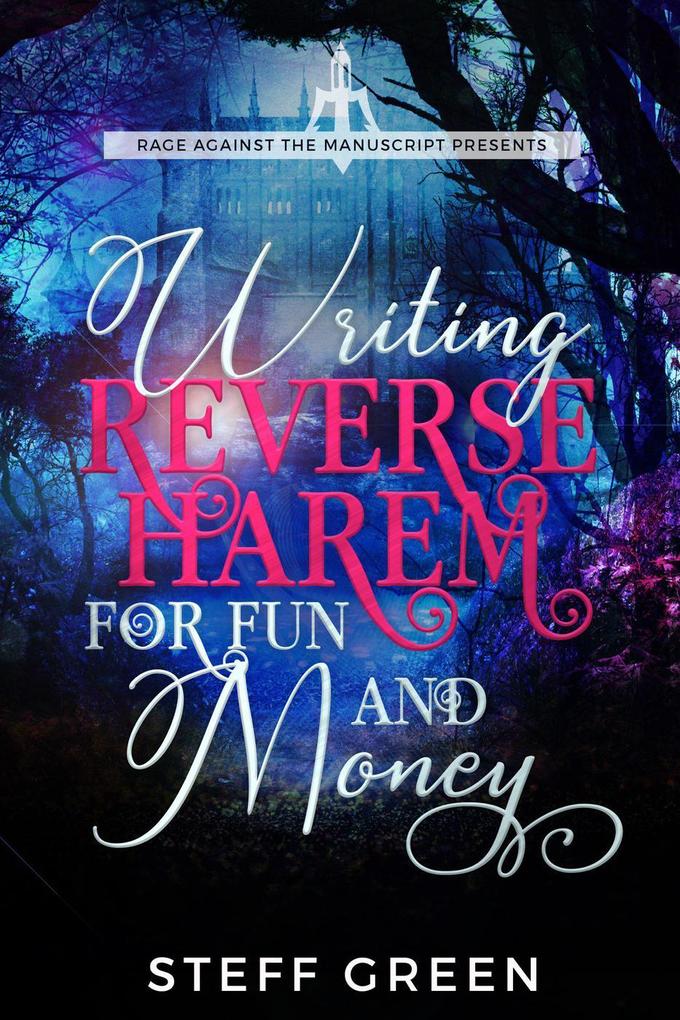 Writing Reverse Harem for Fun & Money (A Rage Against the Manuscript guide)