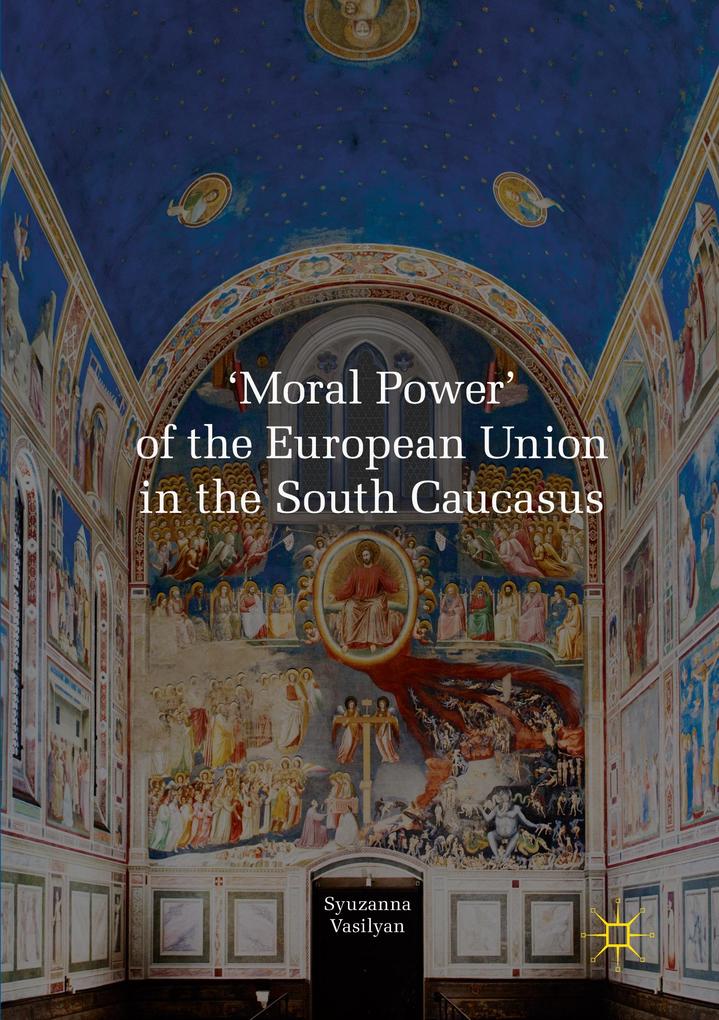 ‘Moral Power‘ of the European Union in the South Caucasus