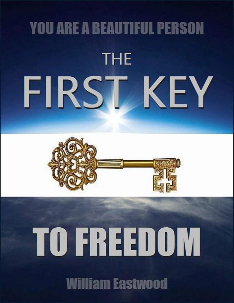 You Are a Beautiful Person - The First Key to Freedom
