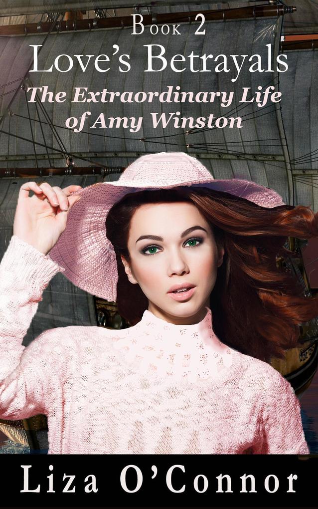Love‘s Betrayal (The Extraordinary Life of Amy Winston #2)