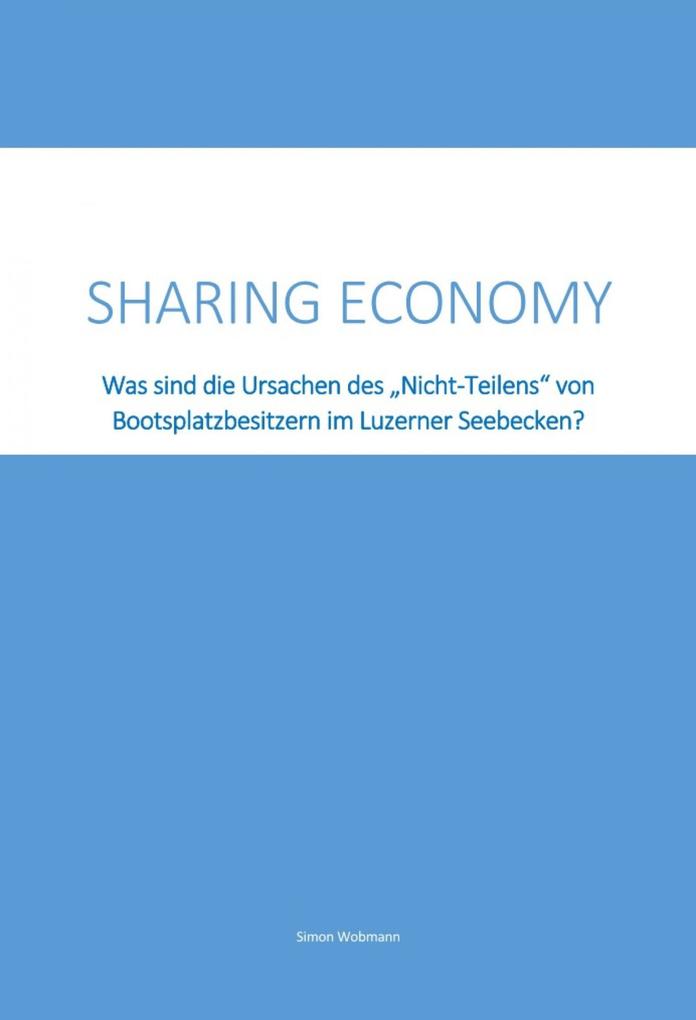 Sharing Economy - Was sind die Ursachen des Nicht-Teilens von Bootsplatzbesitzern im Luzerner Seebecken?