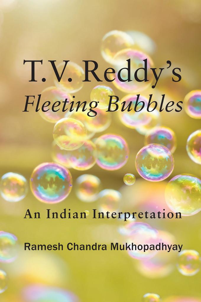 T.V. Reddy‘s Fleeting Bubbles