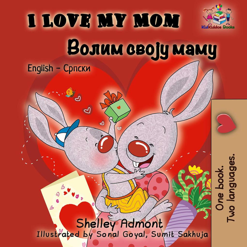  My Mom (English Serbian Bilingual Collection Cyrillic)