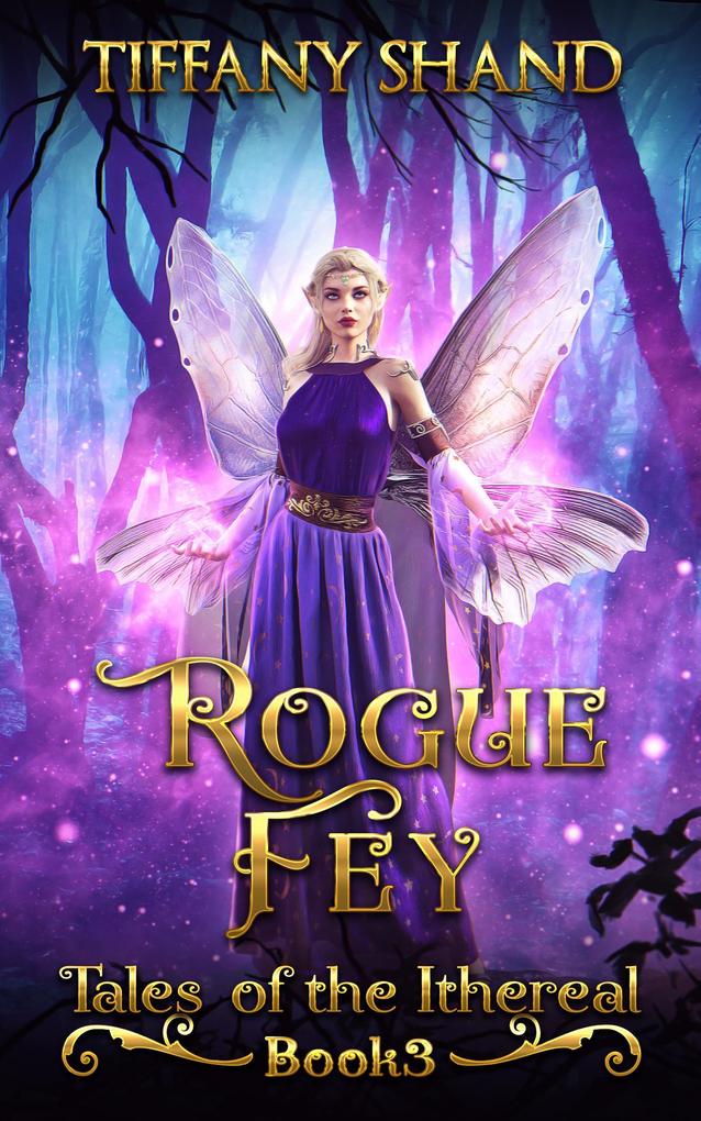 Rogue Fey (Tales of the Ithereal #3)