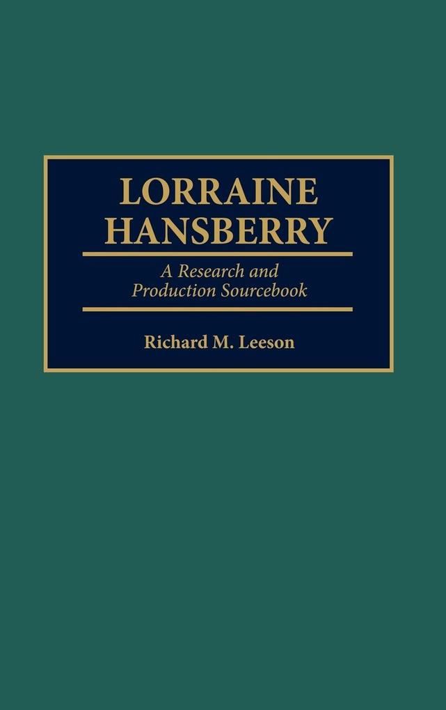 Lorraine Hansberry - Richard M. Leeson