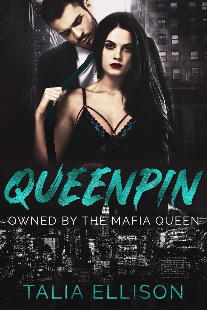 Queenpin (Owned by the Mafia Queen #1)