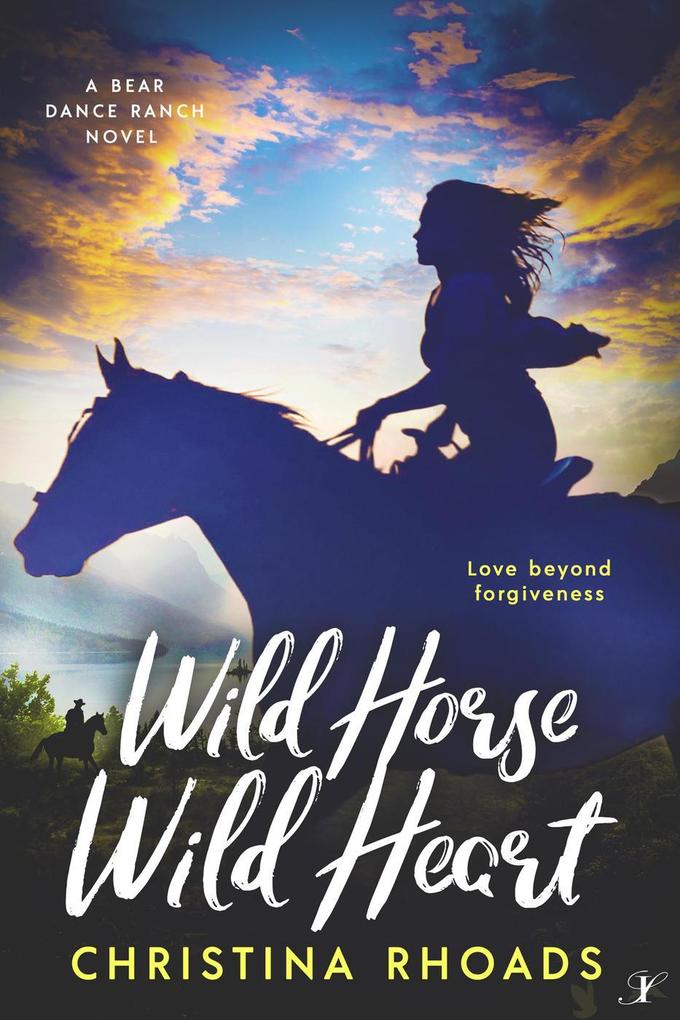 Wild Horse Wild Heart (A Bear Dance Ranch Series Novel #2)
