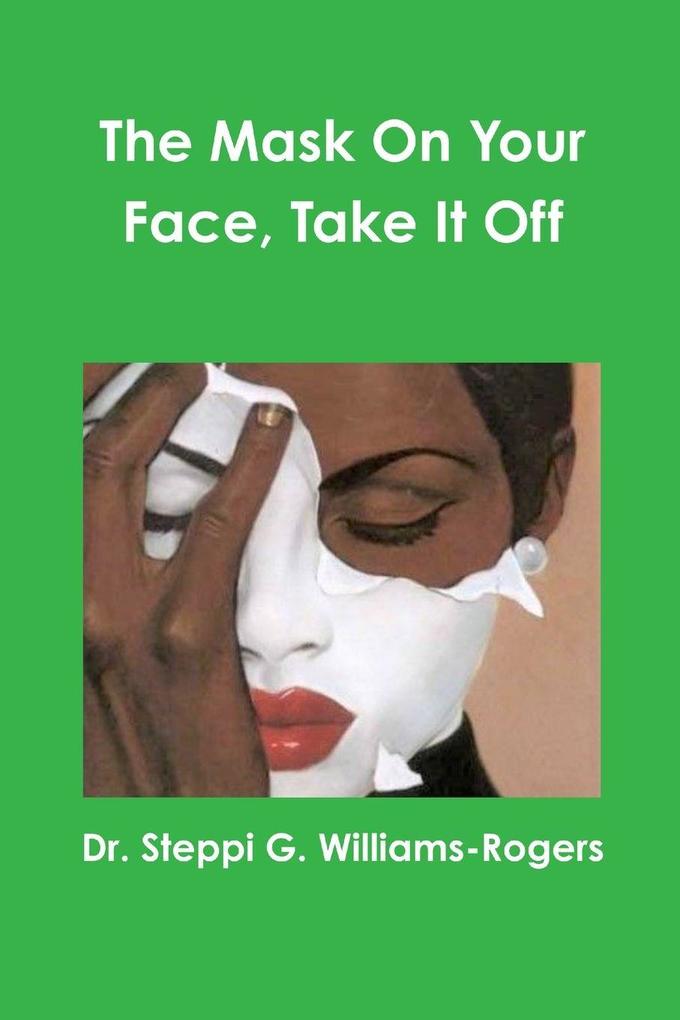 The Mask On Your Face Take It Off