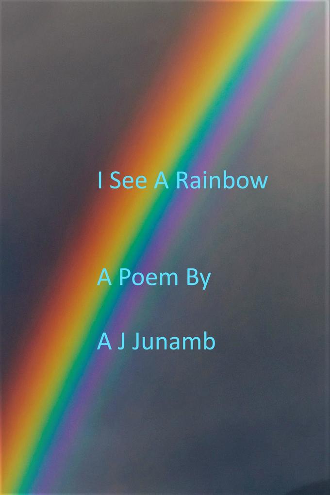 Poem - I See A Rainbow