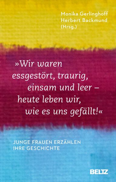 'Wir waren essgestört traurig einsam und leer - heute leben wir wie es uns gefällt'