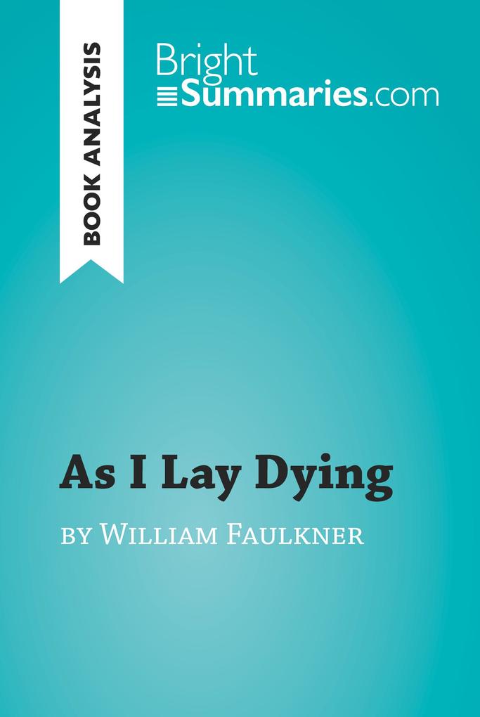 As I Lay Dying by William Faulkner (Book Analysis)