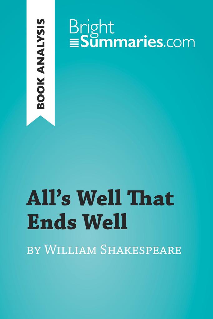 All‘s Well That Ends Well by William Shakespeare (Book Analysis)