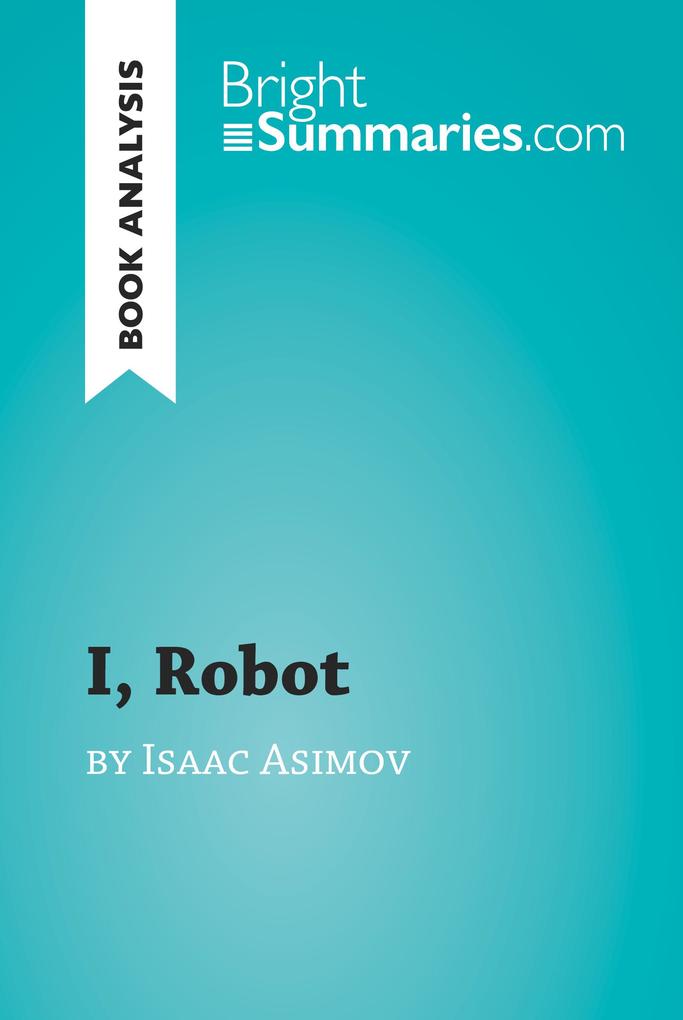 I Robot by Isaac Asimov (Book Analysis)