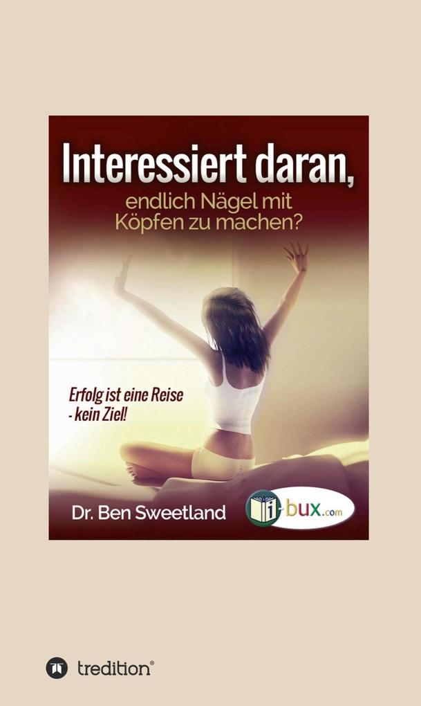 Interessiert daran endlich Nägel mit Köpfen zu machen?