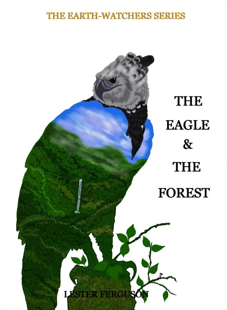 The Eagle & The Forest (The Earth-Watchers #4)