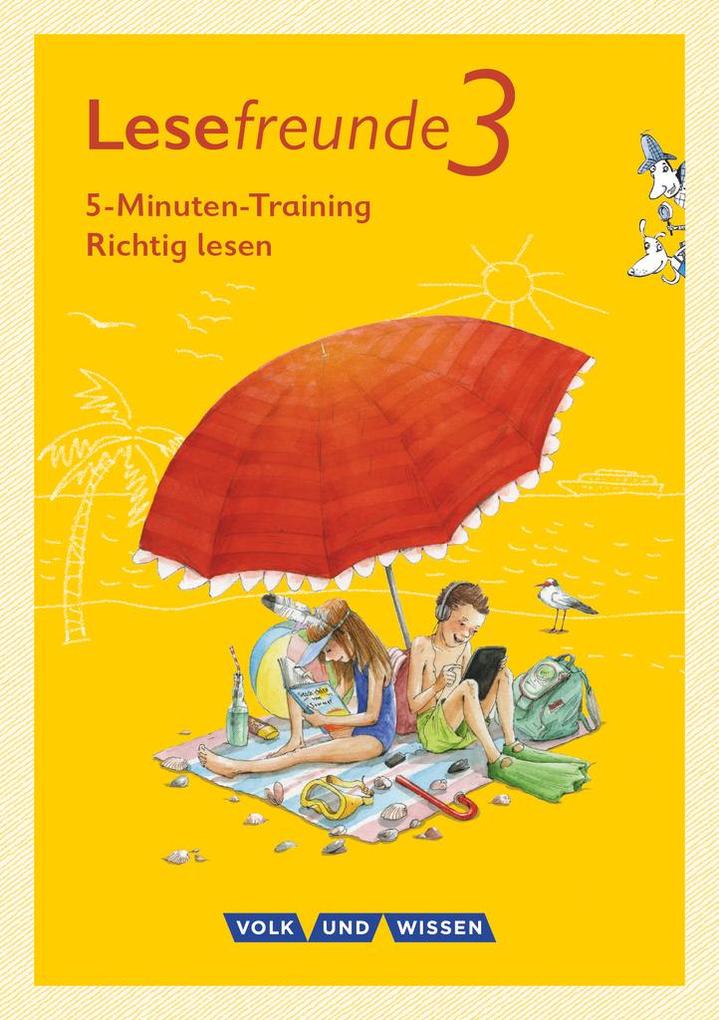 Lesefreunde 3. Schuljahr. 5-Minuten-Training Richtig lesen. Arbeitsheft. Östliche Bundesländer und Berlin