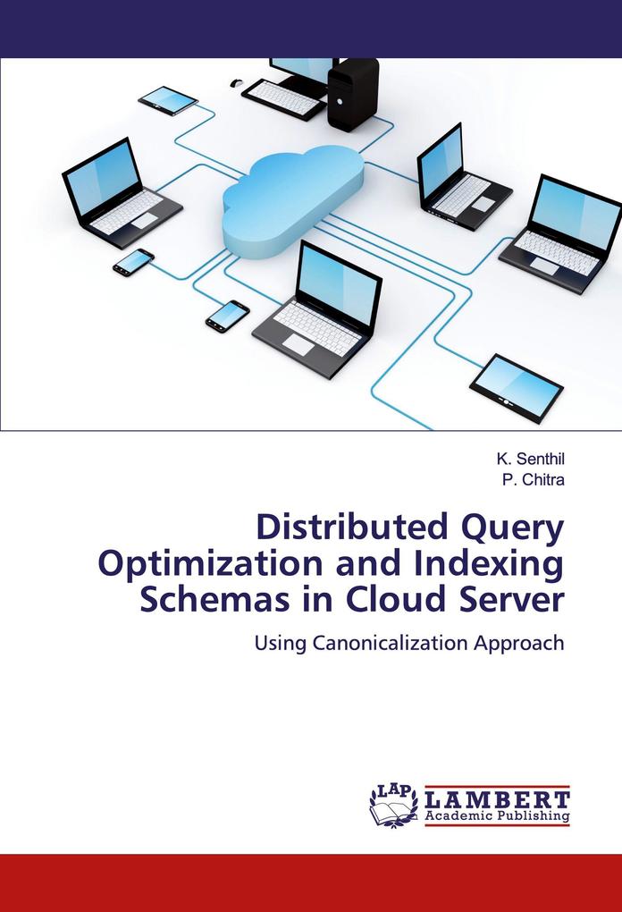 Distributed Query Optimization and Indexing Schemas in Cloud Server