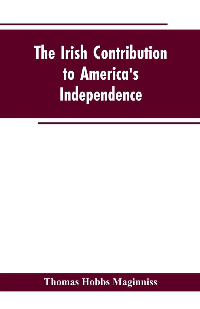 The Irish Contribution to America‘s Independence