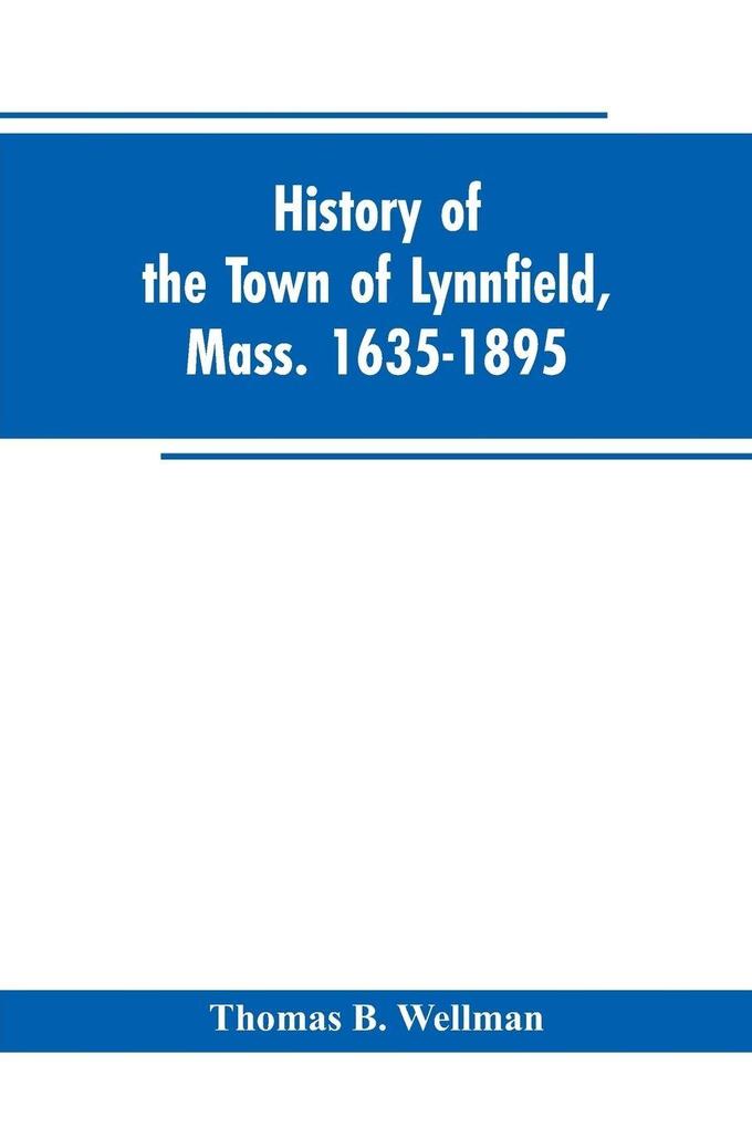 History of the town of Lynnfield Mass. 1635-1895