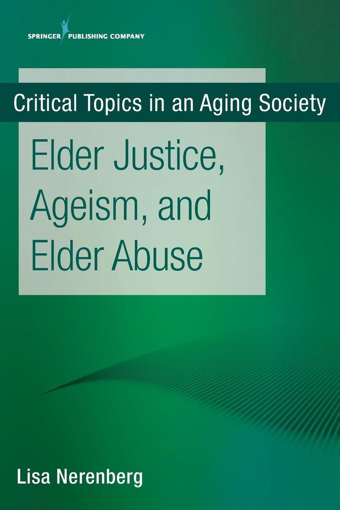 Elder Justice Ageism and Elder Abuse