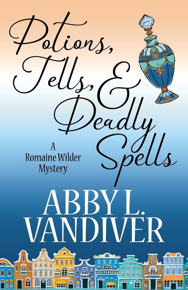 POTIONS TELLS & DEADLY SPELLS